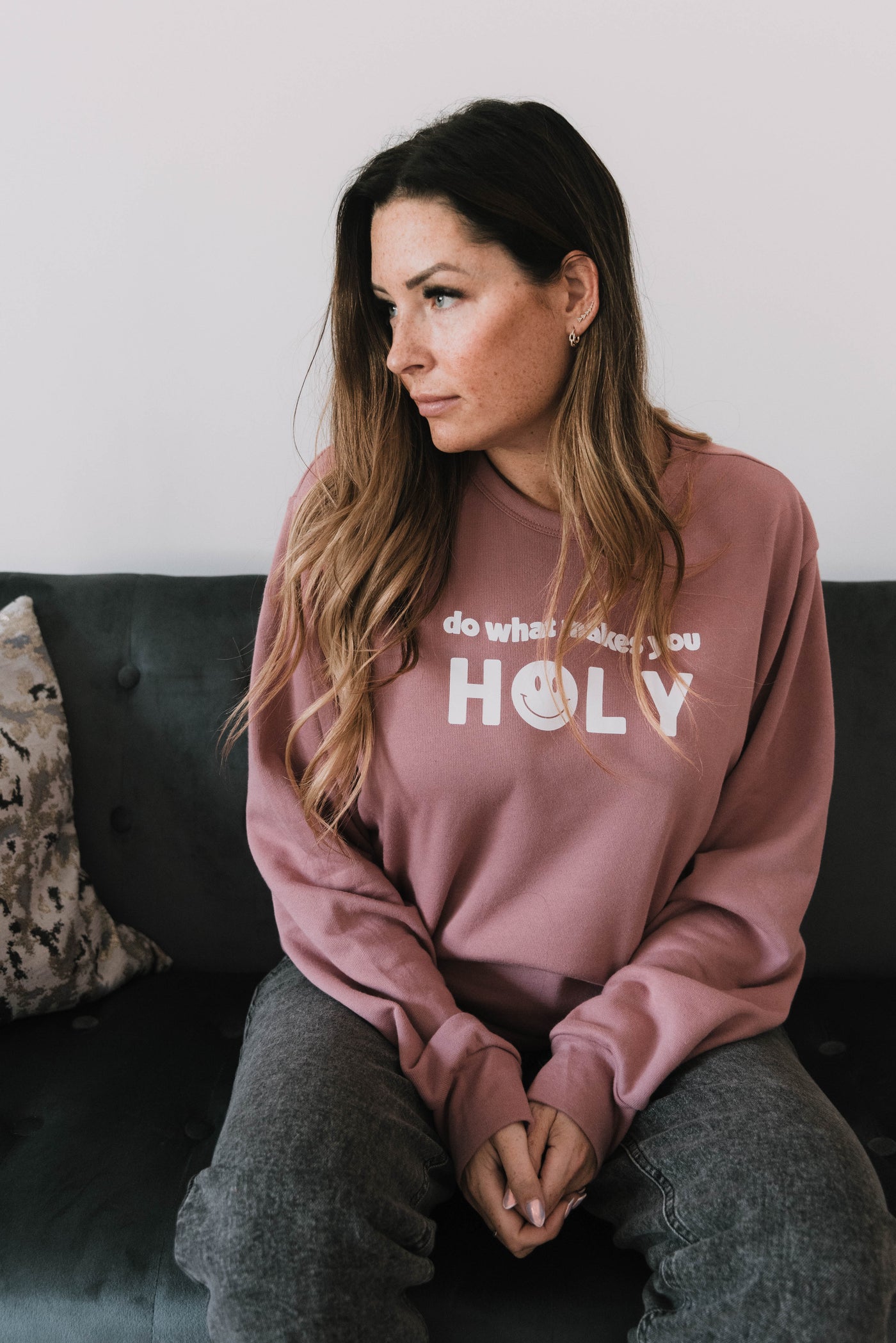 Do What Makes You Holy Sweatshirt