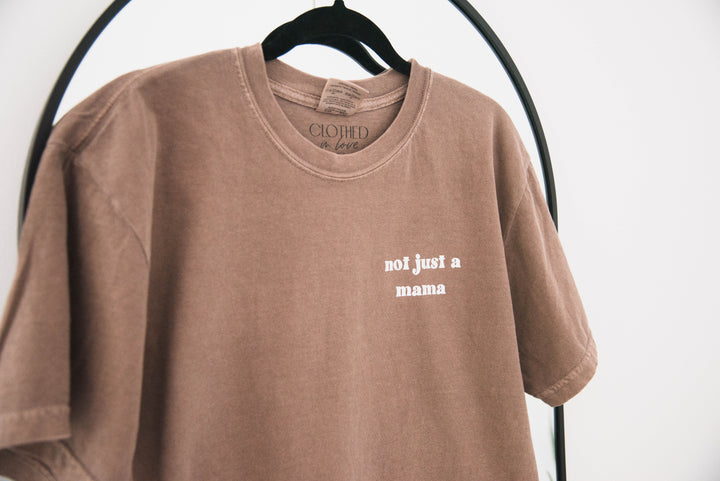 Not Just A Mama, Motherhood Tee