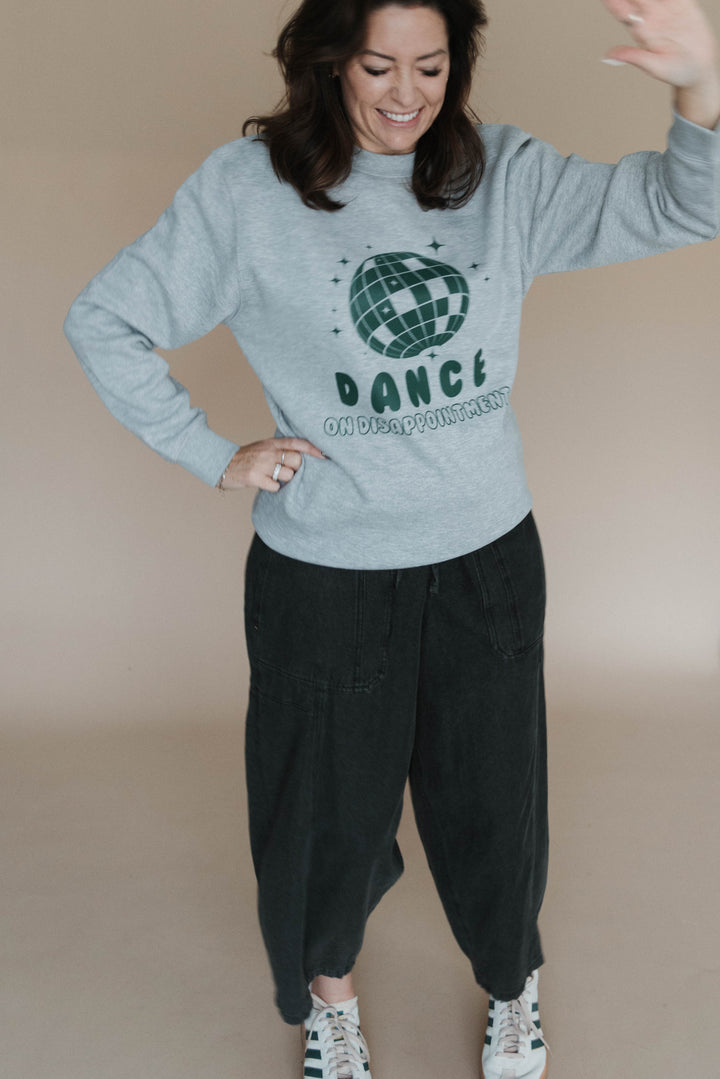 Dance On Disappointment Sweatshirt