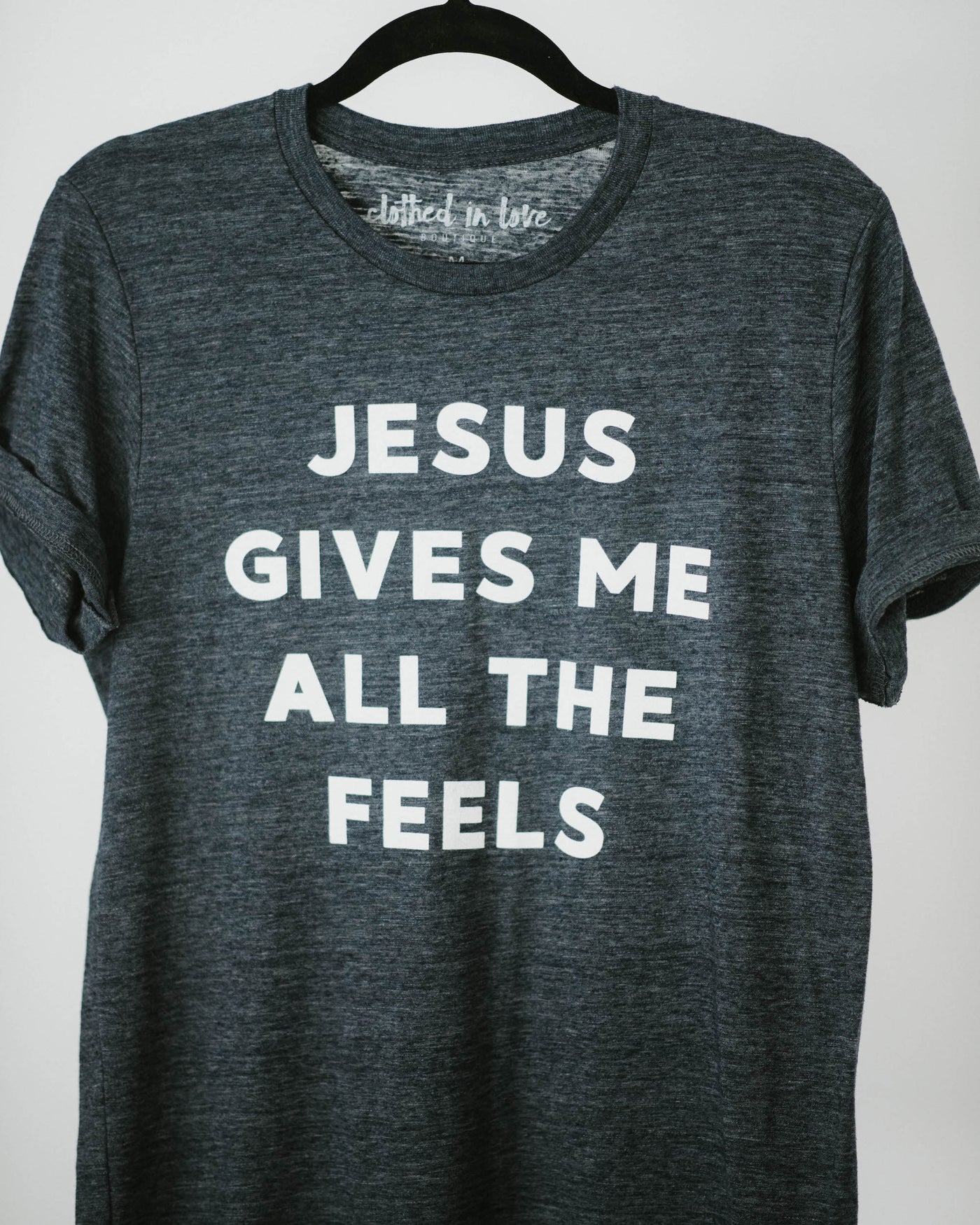 Jesus Gives Me All the Feels Tee - Clothed in Love Boutique