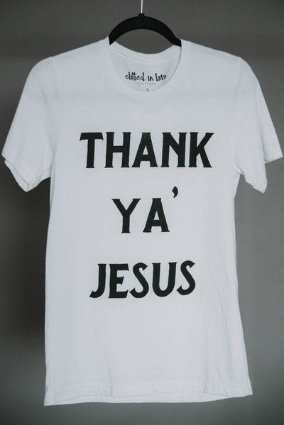 Thank Ya' Jesus Tee - Clothed in Love Boutique