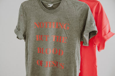 Nothing but the Blood of Jesus Tee - Clothed in Love Boutique