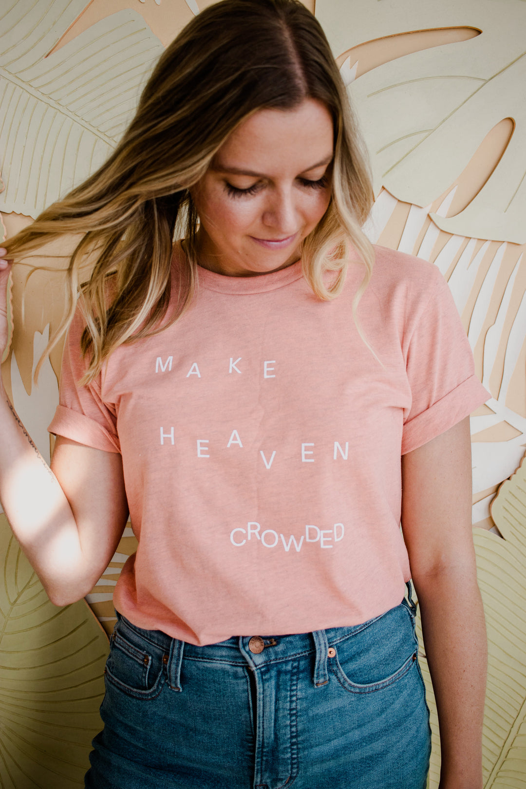 Make Heaven Crowded Tee