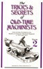The Tricks and Secrets of Old-Time Machinists Volume 2