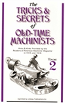 The Tricks and Secrets of Old-Time Machinists Volume 2